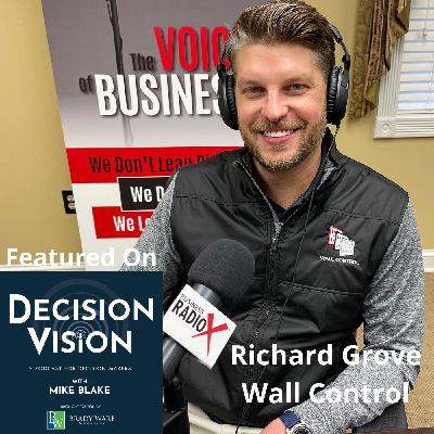 Decision Vision Episode 160: Should I Use Influencer Marketing? – An Interview with Richard Grove, Wall Control