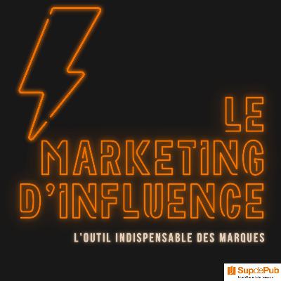 Le marketing d'influence - Episode #0