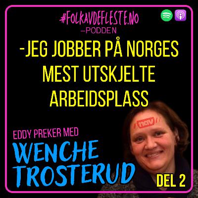 -Jeg har landets mest utskjelte arbeidsplass (E15)