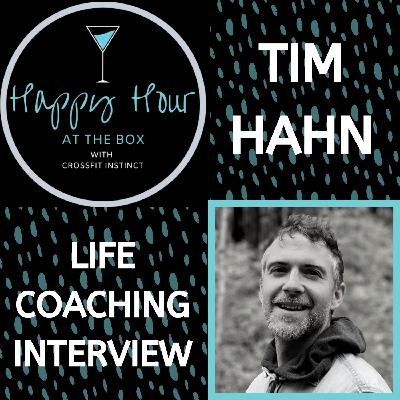 Happy Hour at the Box "Coaches' Corner" Life Coaching with Tim