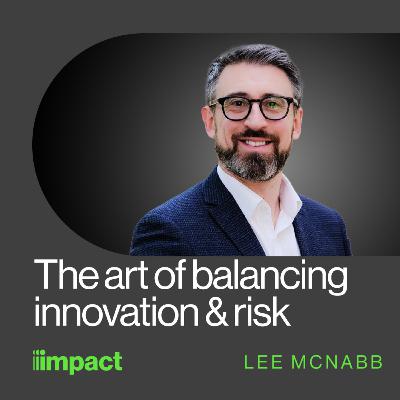 051: The art of balancing innovation & risk with Lee McNabb