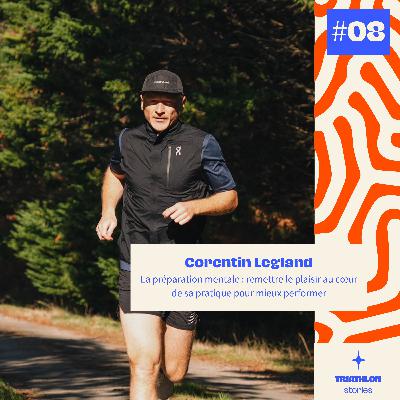 Corentin Legland - La préparation mentale : remettre le plaisir au cœur de sa pratique pour mieux performer Corentin Legland - La préparation mentale : remettre le plaisir au cœur de sa pratique pour mieux performer