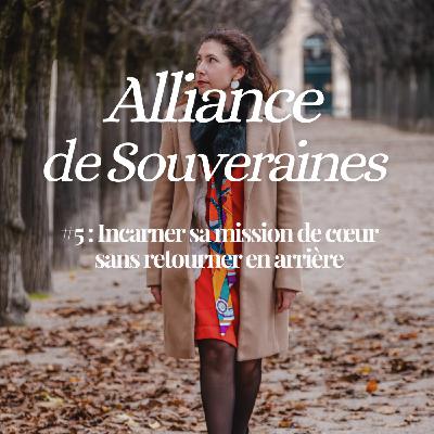 #5 : Incarner sa Mission de cœur sans retour en arrière #5 : Incarner sa Mission de cœur sans retour en arrière