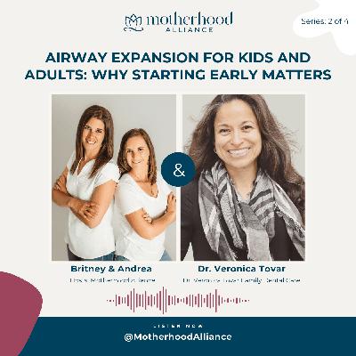 Airway Expansion for Kids and Adults: Why Starting Early Matters w/ Dr. Veronica Tovar Family Dental Care