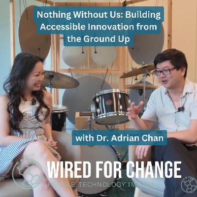 Nothing Without Us: Building Accessible Innovation from the Ground Up