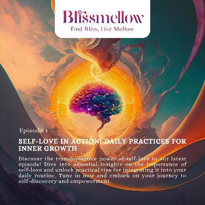Episode 1: Self-love in action: daily practices for inner growth Episode 1: Self-love in action: daily practices for inner growth