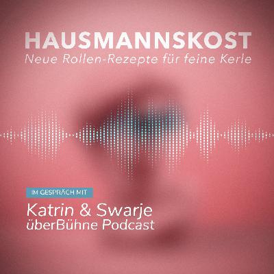Episode 36: im Gespräch mit Katrin Brehm und Swarje Boekhoff von über.Bühne, dem kritischen Podcast über Theater