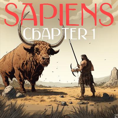 Sapiens Book Summary Chapter 1 | The Cognitive Revolution: An Animal Of No Significance by (Yuval Noah Harari) Sapiens Book Summary Chapter 1 | The Cognitive Revolution: An Animal Of No Significance by (Yuval Noah Harari)
