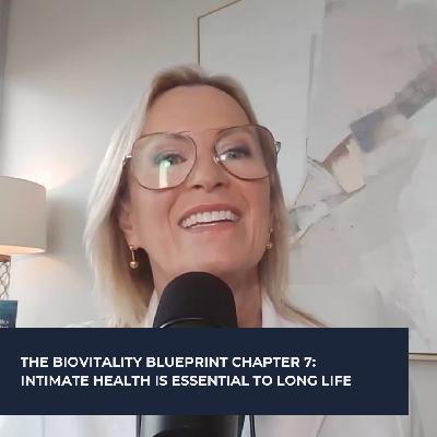 The BioVitality Blueprint Chapter 7: Intimate Health is Essential to Long Life