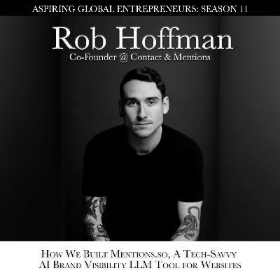 Rob Hoffman: How We Built Mentions.so, A Tech-Savvy AI Brand Visibility LLM Tool for Websites