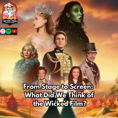 From Stage to Screen: What Did We Think of the Wicked Film?