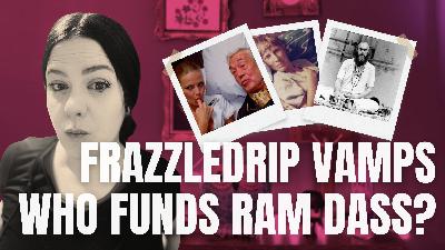 Who Is Ram Dass Really? Plus Frazzledrip Vampires