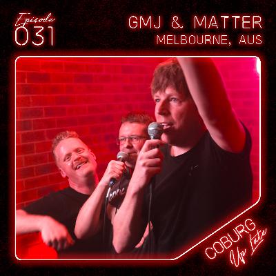 GMJ & MATTER (Melbourne, AUS) | Episode 031 - Coburg Up Late GMJ & MATTER (Melbourne, AUS) | Episode 031 - Coburg Up Late