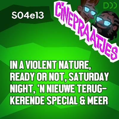 S04e13 - In a Violent Nature, Ready or Not, Saturday Night, The Abomination en veel meer over films