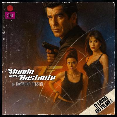 #067 | O Mundo não é o Bastante (1999), de Raymond Benson