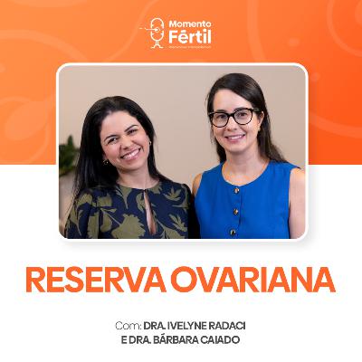 Momento Fértil - EP 15 | DRA. IVELYNE RADACI: ANÁLISE GENÉTICA