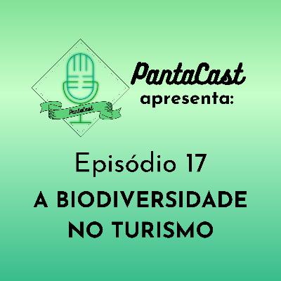 Biodiversidade e Turismo (PantaCast #17)