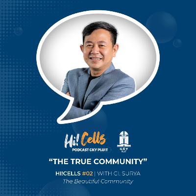 HI!Cells Podcast “The Beautiful Community” #5: The True Community - GI. Surya
