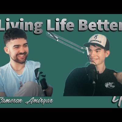 Cameron Amiryar & Jacob Hoffman | Living Life Better