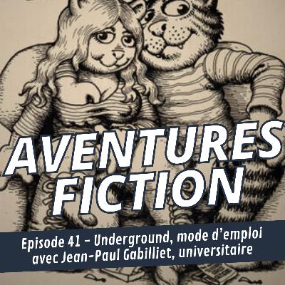 Underground, mode d'emploi, avec Jean-Paul Gabilliet, universitaire