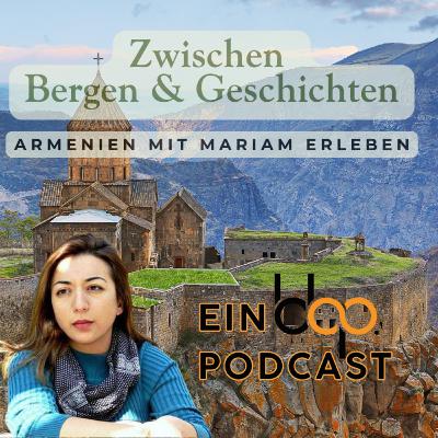 Zwischen Bergen und Geschichten – Armenien mit Mariam erleben
