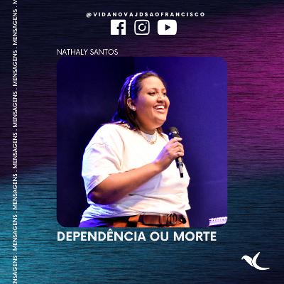 Dependência ou morte | Nathaly Santos Dependência ou morte | Nathaly Santos
