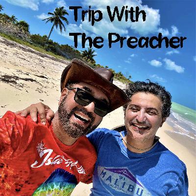 Trip With The Preacher Trip With The Preacher