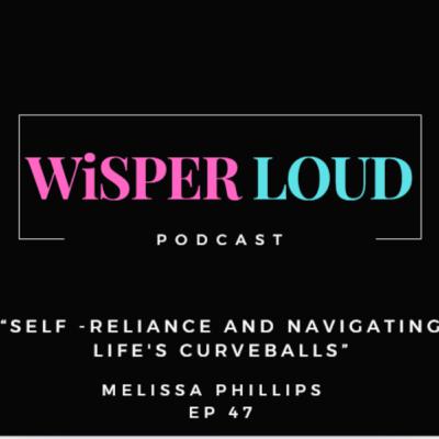 Self -Reliance and Navigating Life's Curveballs Featuring Melissa Phillips