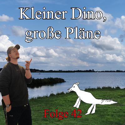 Folge 42: Kleiner Dino, große Pläne Folge 42: Kleiner Dino, große Pläne