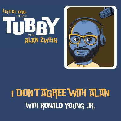 I Don't Agree With Alan with Ronald Young Jr.