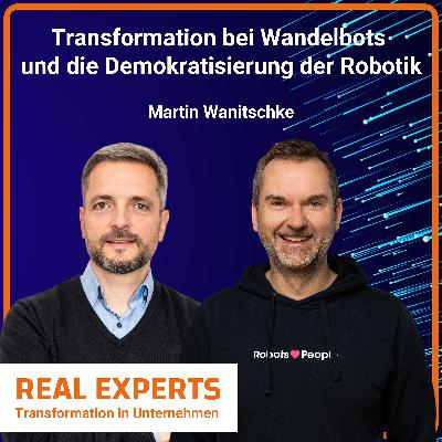 #5 Transformation bei Wandelbots: Der Weg zur Demokratisierung der Robotik | Martin Wanitschke