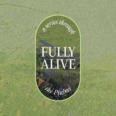 Fully Alive