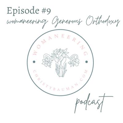 Womaneering Generous Orthodoxy Womaneering Generous Orthodoxy