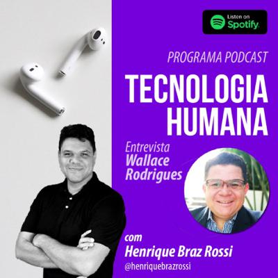 #010 Entrevista: Wallace Rodrigues, especialista em Tecnologia da Informação e Comunicação #010 Entrevista: Wallace Rodrigues, especialista em Tecnologia da Informação e Comunicação