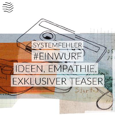 #Einwurf – Ideenfindung, Empathie, exklusiver Teaser