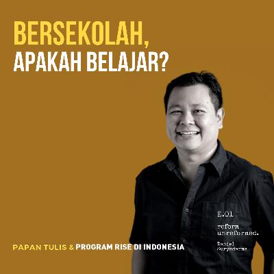 Reform Unreformed 01: Bersekolah, Apakah Belajar? - Daniel Suryadarma