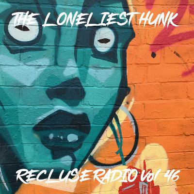 Recluse Radio - Vol 046