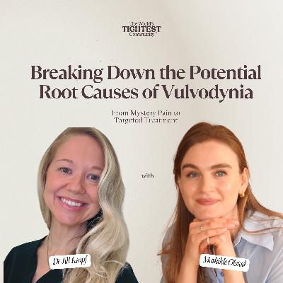 Breaking Down the Root Causes of Vulvodynia: Mystery Pain to Targeted Treatment w/ Dr. Jill Krapf Breaking Down the Root Causes of Vulvodynia: Mystery Pain to Targeted Treatment w/ Dr. Jill Krapf