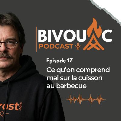 Episode 17 - Ce qu’on comprend mal sur la cuisson au barbecue