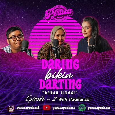 EPISODE 2 - DARING BIKIN DARTING ( DARAH TINGGI ) EPISODE 2 - DARING BIKIN DARTING ( DARAH TINGGI )