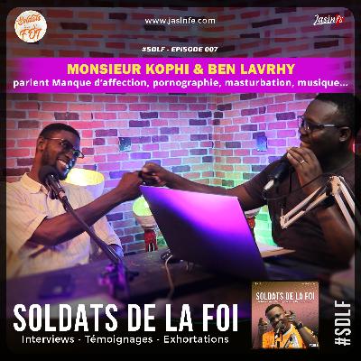 #SDLF_Ep007 - Monsieur Kophi et Ben Lavrhy parlent Manque d'affection, pornographie, masturbation, musique