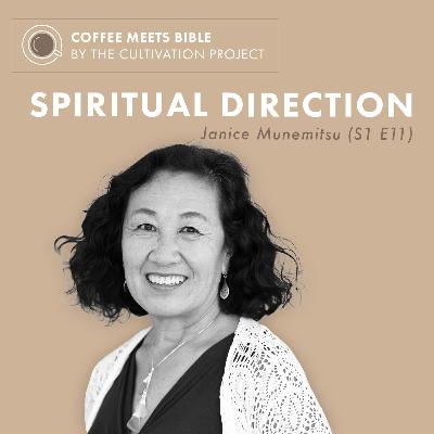 E11 - Spiritual Direction - Janice Munemitsu