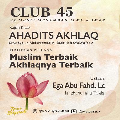 #1. Muslim Terbaik Akhlaqnya Terbaik - Ustadz Ega Abu Fahd,Lc Hafizhahullahu Ta'ala