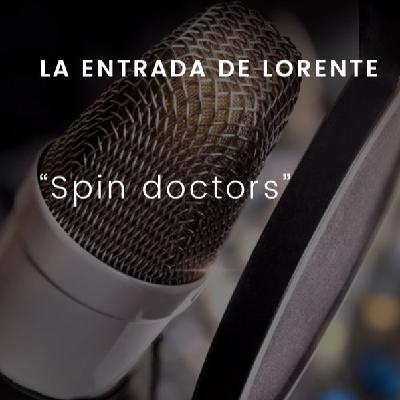 Spin doctors: La entrada de Lorente