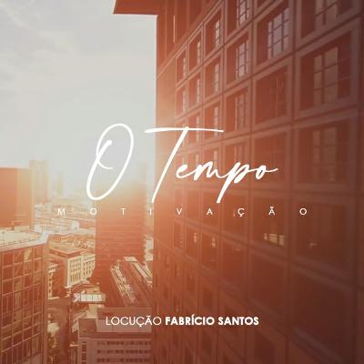 O Tempo | Motivação Locução