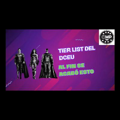 TIER LIST DEL DCEU Al fin termino esta cosa