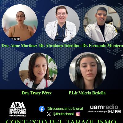TEMA: Contexto del tabaquismo en México INVITADOS: Dra. Aimé Martínez, Dr. Abraham Tolentino , Dr. Fernando Montero, Dra. Tracy Pérez y P. Lic. Valeria Luna PROGRAMA: 559 TEMA: Contexto del tabaquismo en México INVITADOS: Dra. Aimé Martínez, Dr. Abraham Tolentino , Dr. Fernando Montero, Dra. Tracy Pérez y P. Lic. Valeria Luna PROGRAMA: 559