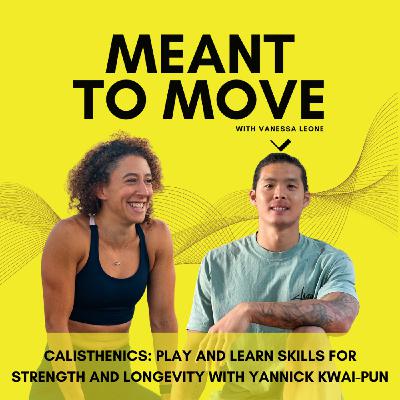 Calisthenics: Play & Learn Skills For Strength and Longevity