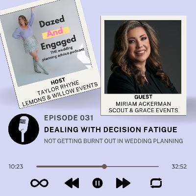 031: "Dealing With Decision Fatigue" with Miriam Ackerman 031: "Dealing With Decision Fatigue" with Miriam Ackerman