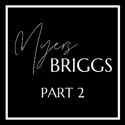 Myers Briggs Part 2 Myers Briggs Part 2